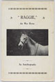 '"Raggie" The Warhorse, An Autobiography',1931