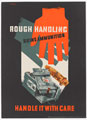 'Rough handling Ruins Ammunition Handle it with Care', 1943 (c)