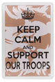 'Keep Calm and Support our Troops', fridge magnet, 2013.