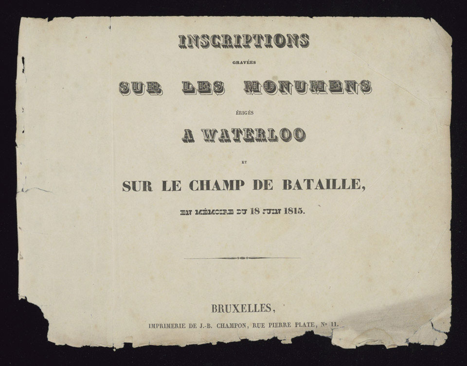 'Inscriptions gravees sur les Monuments eriges a Waterloo et sur le Champ de Bataille en memoirs du 18 Juin 1815'